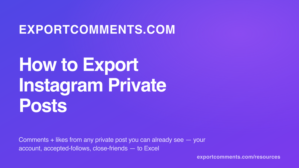 ExportComments Instagram Private Posts Exporter cover showing browser extension with comment text, author handle, like flag and timestamp columns